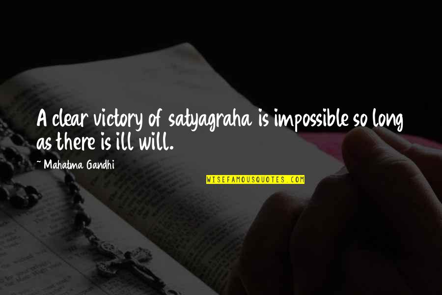 Nghima Quotes By Mahatma Gandhi: A clear victory of satyagraha is impossible so