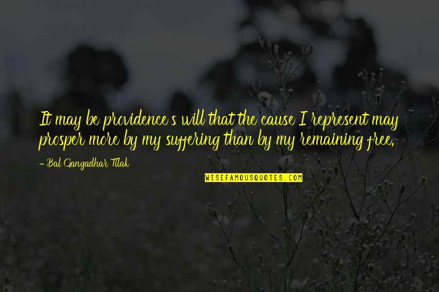 Nghosi Quotes By Bal Gangadhar Tilak: It may be providence's will that the cause Nghosi Quotes By Bal Gangadhar Tilak: It may be providence's will that the cause
