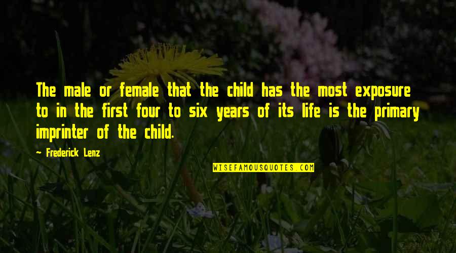 Ngilangwa Quotes By Frederick Lenz: The male or female that the child has Ngilangwa Quotes By Frederick Lenz: The male or female that the child has