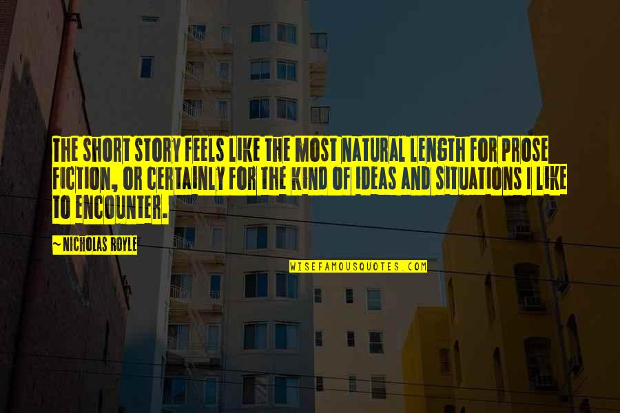 Ngima Sherpa Quotes By Nicholas Royle: The short story feels like the most natural Ngima Sherpa Quotes By Nicholas Royle: The short story feels like the most natural