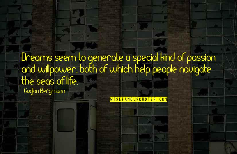 Ngjitet Kona Quotes By Gudjon Bergmann: Dreams seem to generate a special kind of Ngjitet Kona Quotes By Gudjon Bergmann: Dreams seem to generate a special kind of