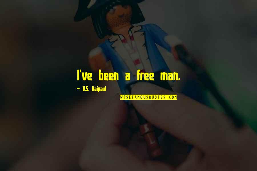 Ngnl Quotes By V.S. Naipaul: I've been a free man.