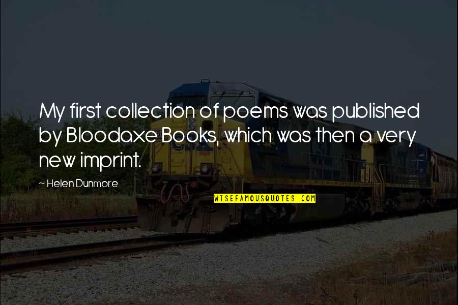 Ngobrol Online Quotes By Helen Dunmore: My first collection of poems was published by