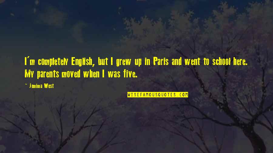 Ngoda Granites Quotes By Jemima West: I'm completely English, but I grew up in