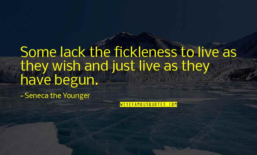 Ngongo Jokes Quotes By Seneca The Younger: Some lack the fickleness to live as they