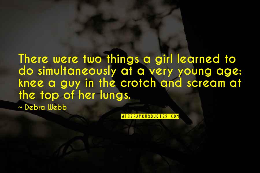Ngono Za Quotes By Debra Webb: There were two things a girl learned to Ngono Za Quotes By Debra Webb: There were two things a girl learned to