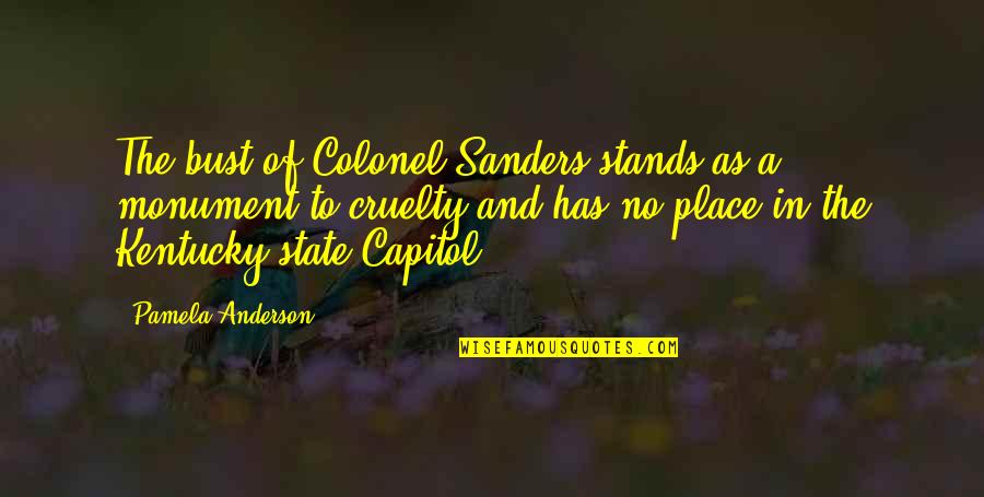 Ngotinhyen Quotes By Pamela Anderson: The bust of Colonel Sanders stands as a Ngotinhyen Quotes By Pamela Anderson: The bust of Colonel Sanders stands as a