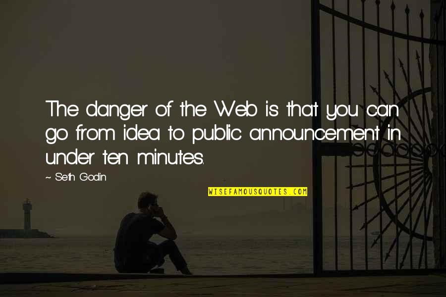 Ngtv Quotes By Seth Godin: The danger of the Web is that you Ngtv Quotes By Seth Godin: The danger of the Web is that you