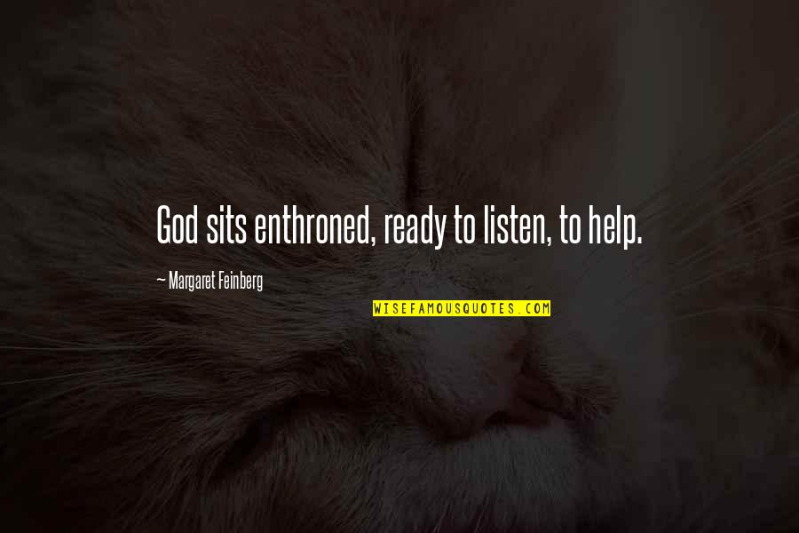 Nguso Clip Quotes By Margaret Feinberg: God sits enthroned, ready to listen, to help.