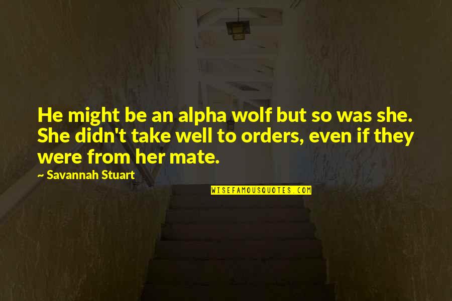 Nguso Clip Quotes By Savannah Stuart: He might be an alpha wolf but so