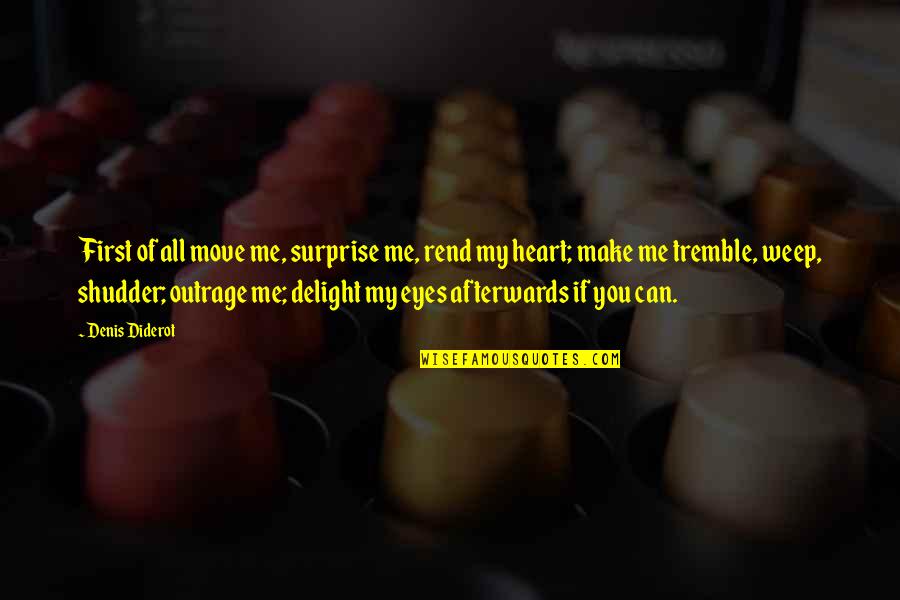 Nh I M U Co Tim Ti Ng Anh L G Quotes By Denis Diderot: First of all move me, surprise me, rend Nh I M U Co Tim Ti Ng Anh L G Quotes By Denis Diderot: First of all move me, surprise me, rend