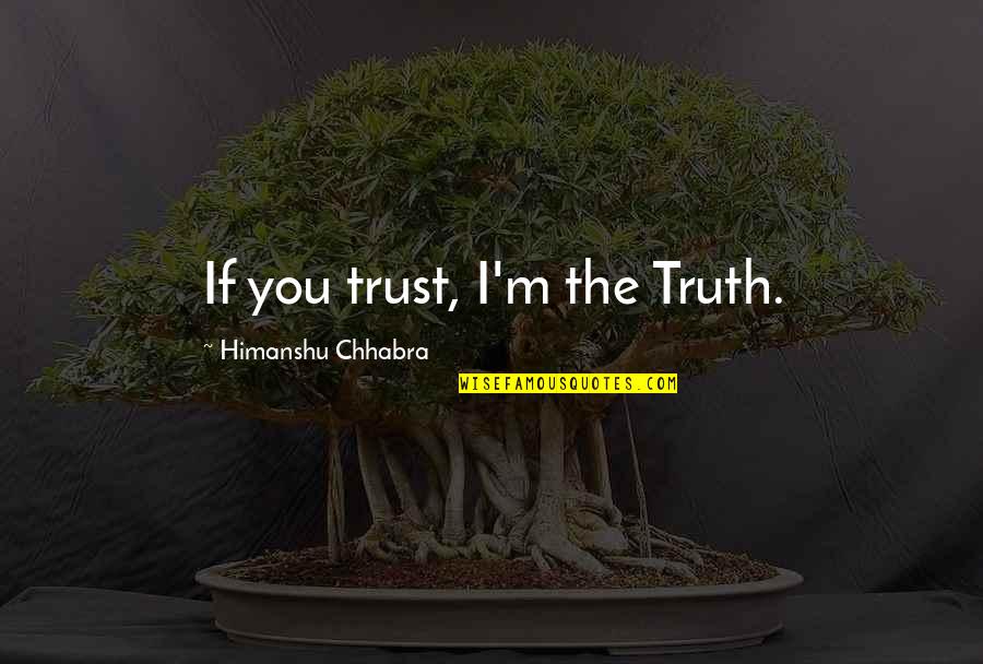 Nh Insurance Quotes By Himanshu Chhabra: If you trust, I'm the Truth.