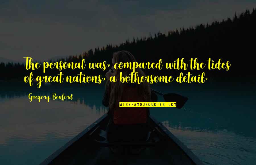 Nhamo Jongwe Quotes By Gregory Benford: The personal was, compared with the tides of