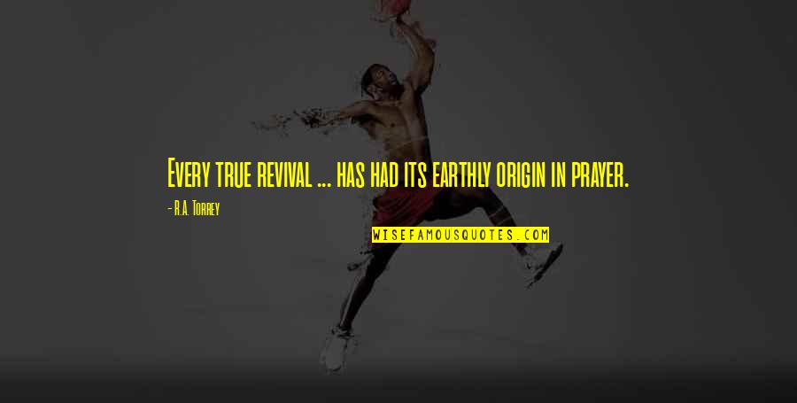 Nhershoes Quotes By R.A. Torrey: Every true revival ... has had its earthly