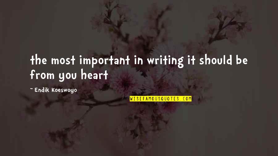 Nhny Jesus Quotes By Endik Koeswoyo: the most important in writing it should be