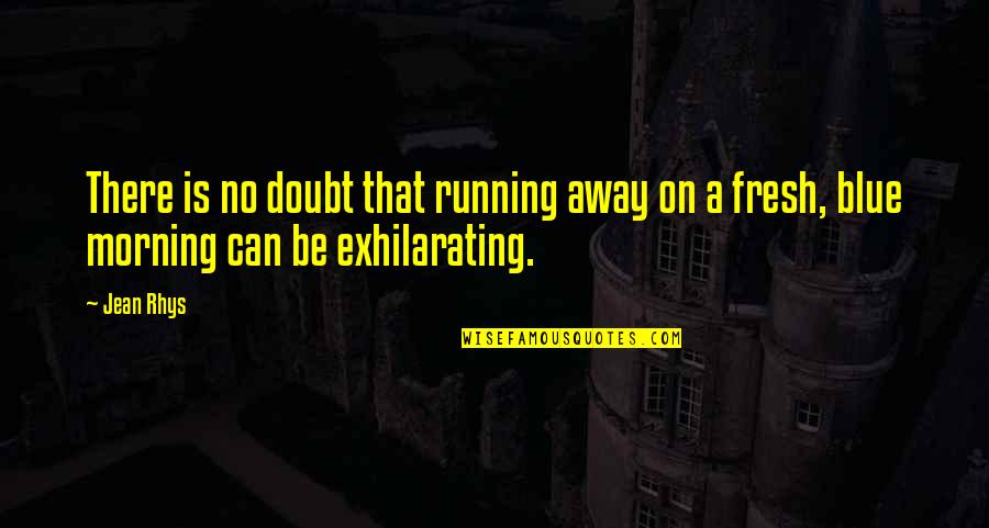 Nhtsa Recall Quotes By Jean Rhys: There is no doubt that running away on