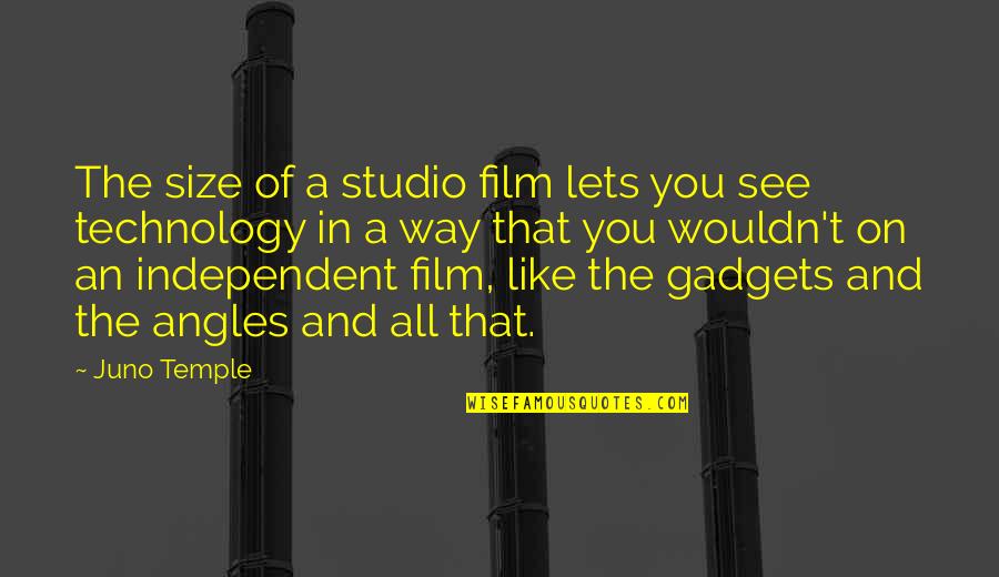 Ni Evic Du An Quotes By Juno Temple: The size of a studio film lets you Ni Evic Du An Quotes By Juno Temple: The size of a studio film lets you