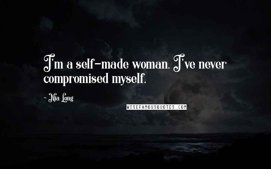 Nia Long quotes: I'm a self-made woman. I've never compromised myself.