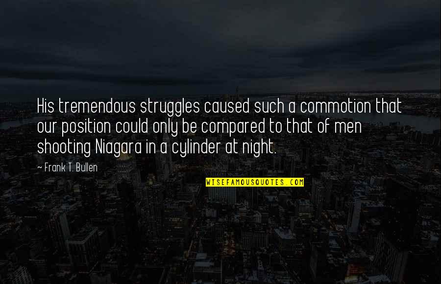 Niagara Quotes By Frank T. Bullen: His tremendous struggles caused such a commotion that