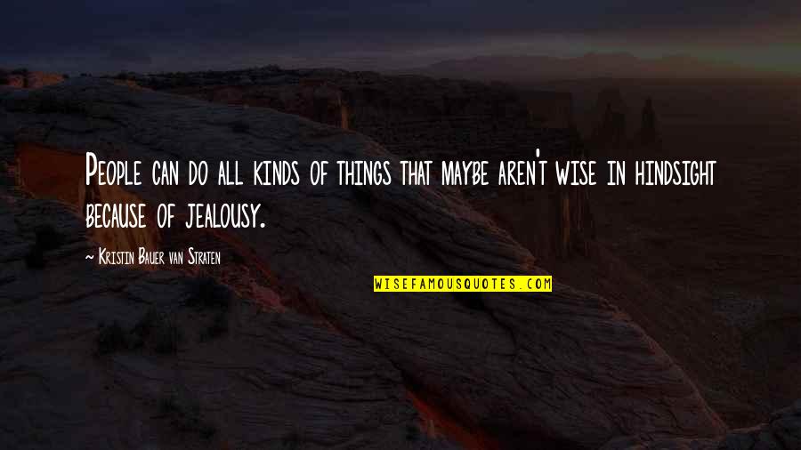 Nialate Quotes By Kristin Bauer Van Straten: People can do all kinds of things that Nialate Quotes By Kristin Bauer Van Straten: People can do all kinds of things that