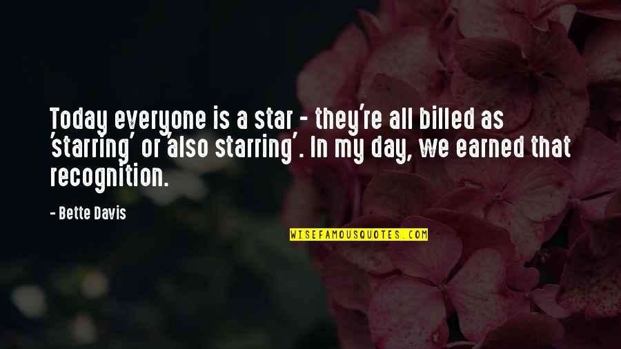Niambi Mccoy Quotes By Bette Davis: Today everyone is a star - they're all Niambi Mccoy Quotes By Bette Davis: Today everyone is a star - they're all