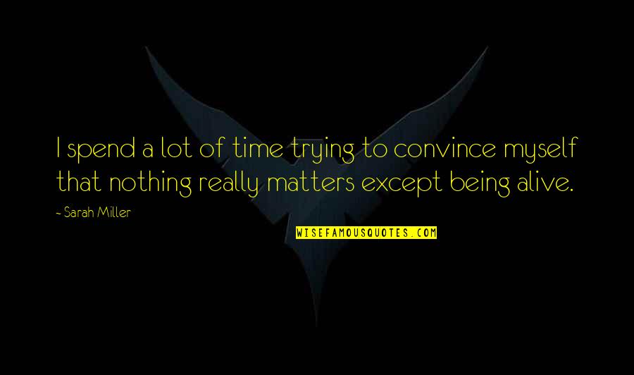 Niania Serial Quotes By Sarah Miller: I spend a lot of time trying to Niania Serial Quotes By Sarah Miller: I spend a lot of time trying to