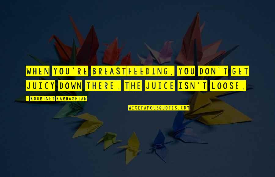 Niarchos Shipping Quotes By Kourtney Kardashian: When you're breastfeeding, you don't get juicy down Niarchos Shipping Quotes By Kourtney Kardashian: When you're breastfeeding, you don't get juicy down