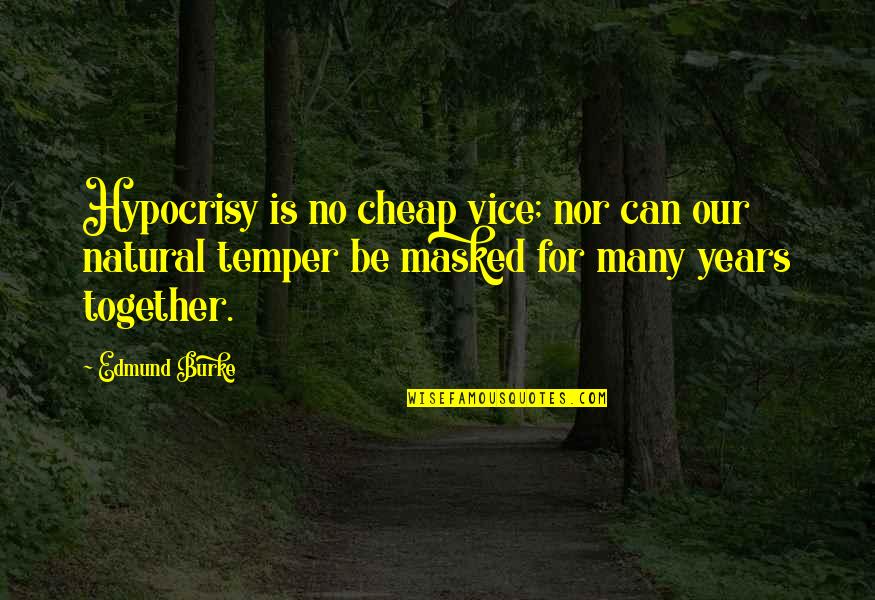 Niarobi Quotes By Edmund Burke: Hypocrisy is no cheap vice; nor can our