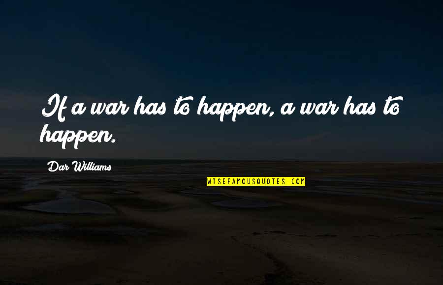 Nib Travel Insurance Quote Quotes By Dar Williams: If a war has to happen, a war