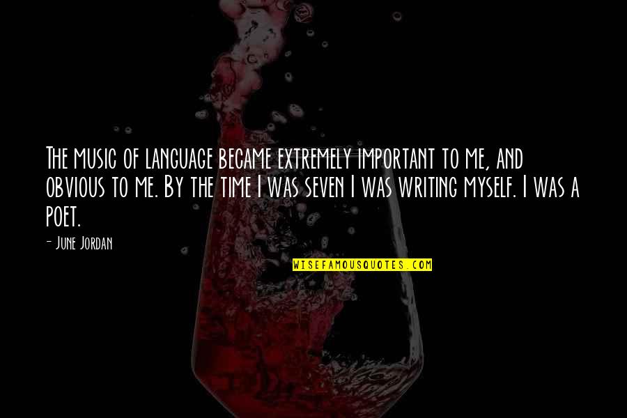 Nibiru Onthullend En Bewustmakend Quotes By June Jordan: The music of language became extremely important to Nibiru Onthullend En Bewustmakend Quotes By June Jordan: The music of language became extremely important to