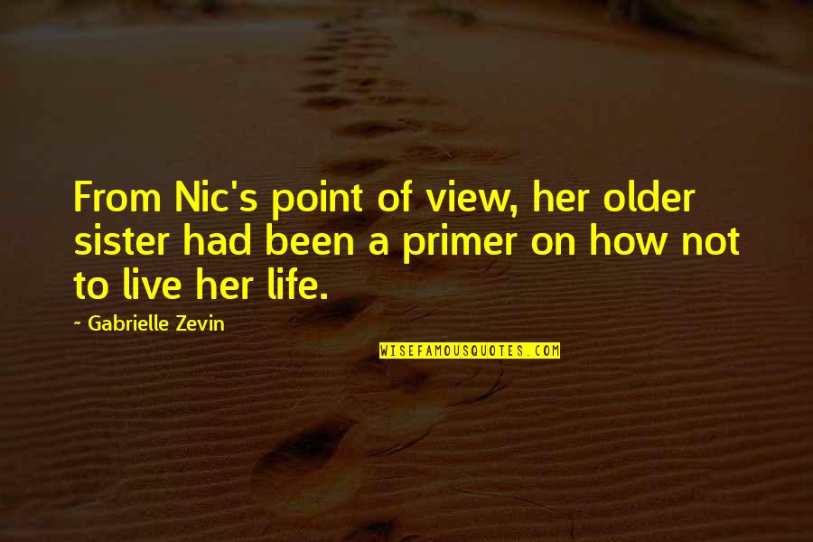 Nic Quotes By Gabrielle Zevin: From Nic's point of view, her older sister