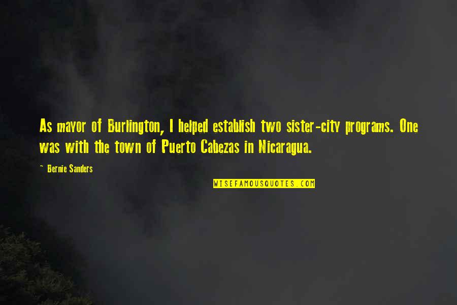 Nicaragua's Quotes By Bernie Sanders: As mayor of Burlington, I helped establish two Nicaragua's Quotes By Bernie Sanders: As mayor of Burlington, I helped establish two