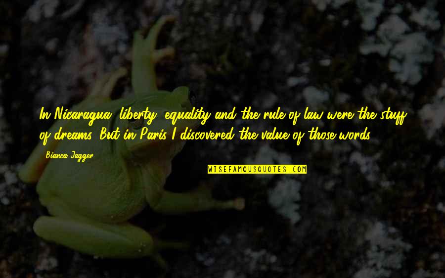 Nicaragua's Quotes By Bianca Jagger: In Nicaragua, liberty, equality and the rule of Nicaragua's Quotes By Bianca Jagger: In Nicaragua, liberty, equality and the rule of