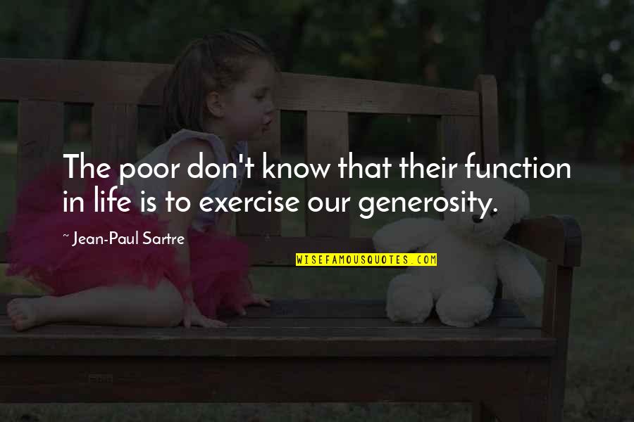 Nicaraguas Second Quotes By Jean-Paul Sartre: The poor don't know that their function in