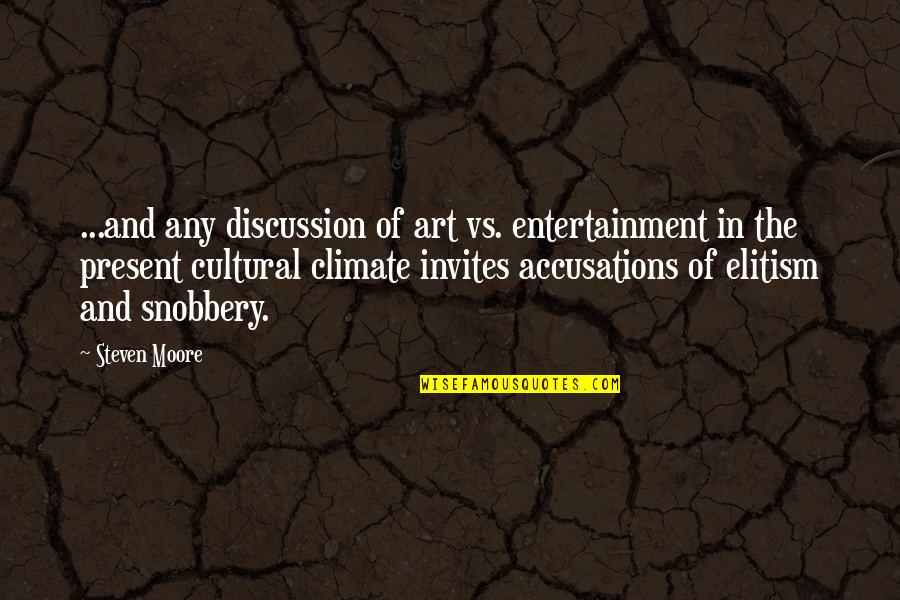 Nice Afternoon Quotes By Steven Moore: ...and any discussion of art vs. entertainment in Nice Afternoon Quotes By Steven Moore: ...and any discussion of art vs. entertainment in