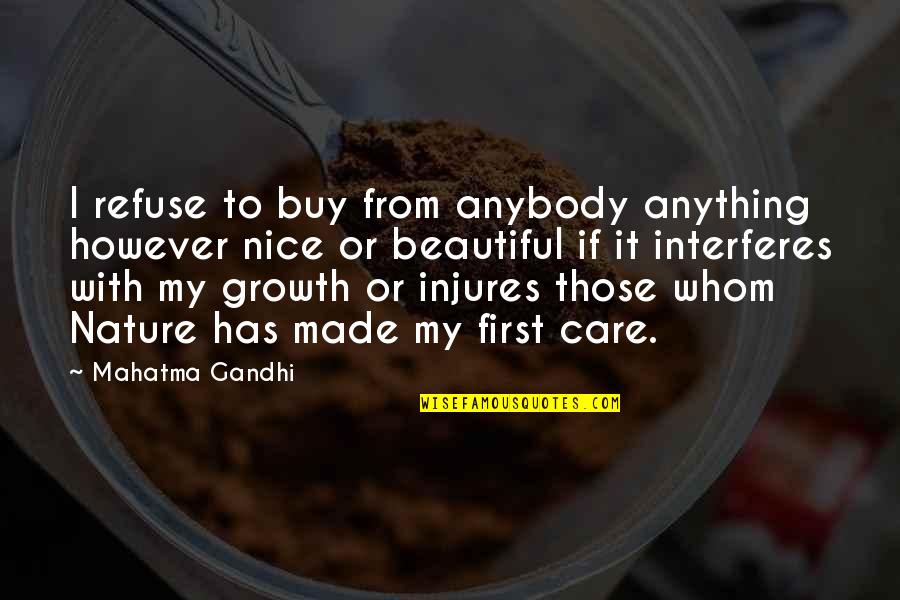 Nice And Beautiful Quotes By Mahatma Gandhi: I refuse to buy from anybody anything however