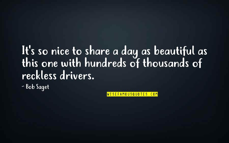 Nice Beautiful Quotes By Bob Saget: It's so nice to share a day as
