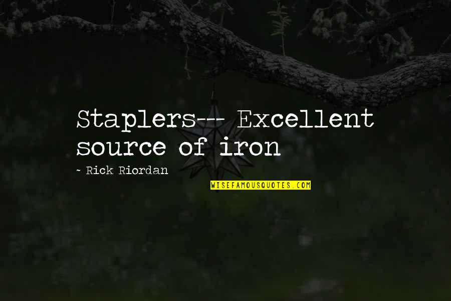 Nice Boyfriends Quotes By Rick Riordan: Staplers--- Excellent source of iron