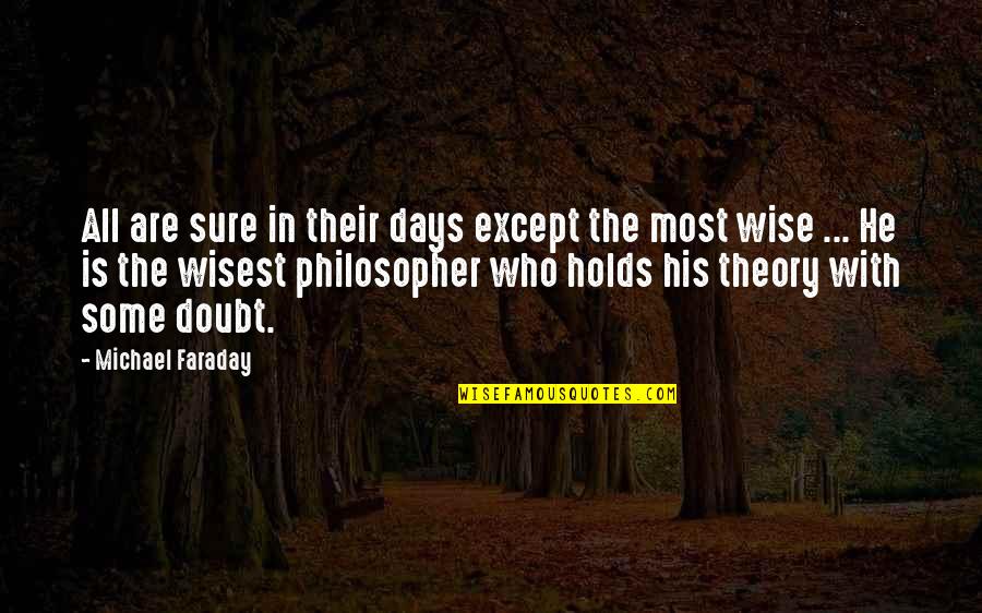 Nice Day Outside Quotes By Michael Faraday: All are sure in their days except the