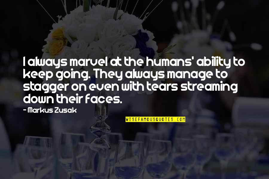 Nice Days Quotes By Markus Zusak: I always marvel at the humans' ability to