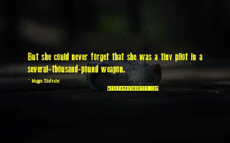 Nice Disciplined Quotes By Maggie Stiefvater: But she could never forget that she was Nice Disciplined Quotes By Maggie Stiefvater: But she could never forget that she was