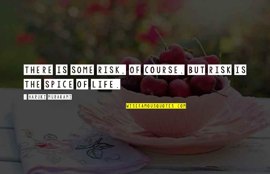 Nice Dp Pic Quotes By Haruki Murakami: There is some risk, of course. But risk