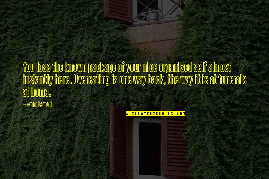 Nice Funerals Quotes By Anne Lamott: You lose the known package of your nice