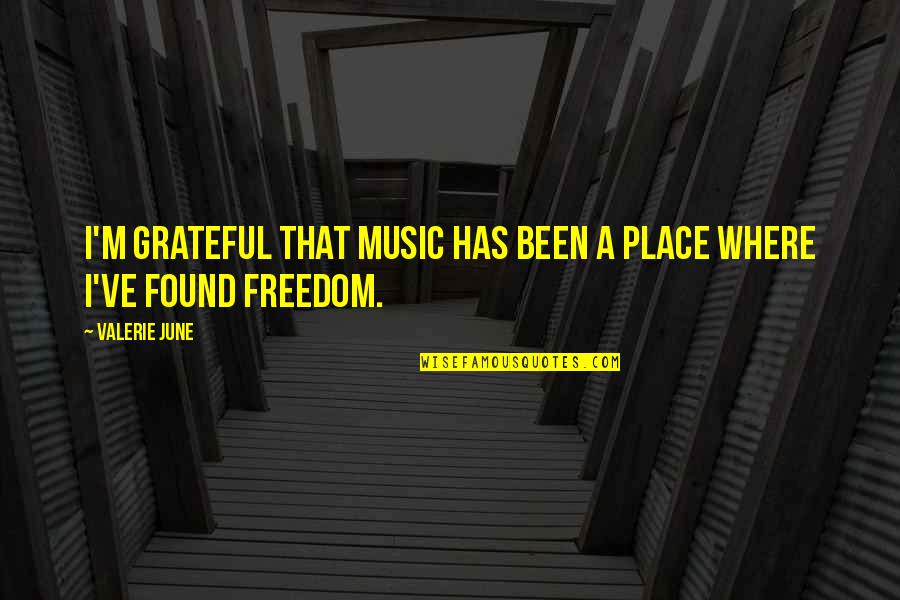 Nice Gaza Quotes By Valerie June: I'm grateful that music has been a place