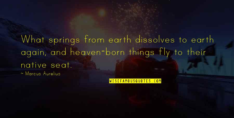 Nice Good Morning Images And Quotes By Marcus Aurelius: What springs from earth dissolves to earth again, Nice Good Morning Images And Quotes By Marcus Aurelius: What springs from earth dissolves to earth again,