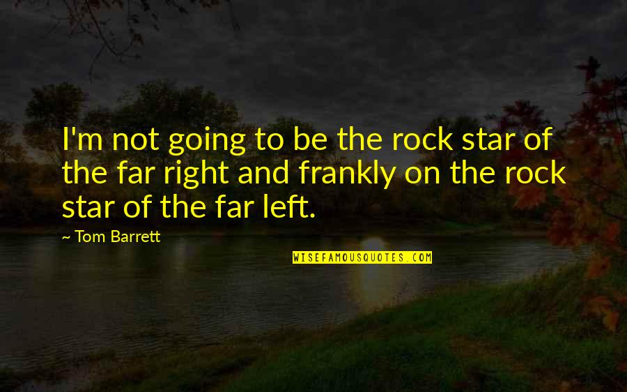 Nice Hairstyle Quotes By Tom Barrett: I'm not going to be the rock star