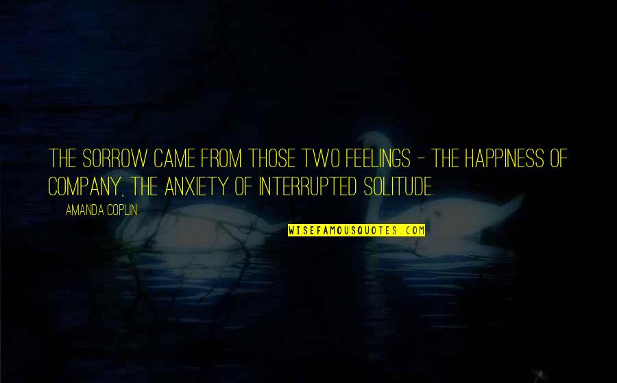 Nice Hat Quotes By Amanda Coplin: The sorrow came from those two feelings -