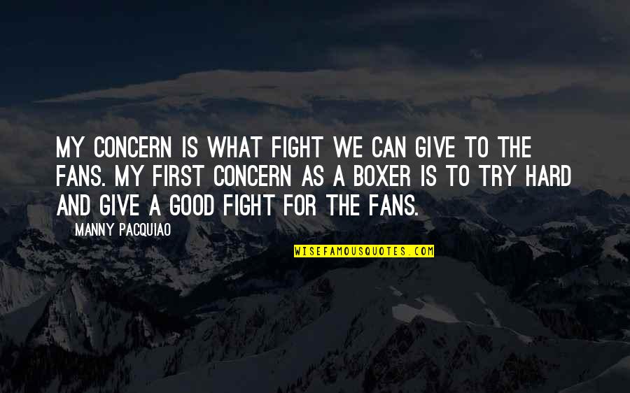Nice Hat Quotes By Manny Pacquiao: My concern is what fight we can give