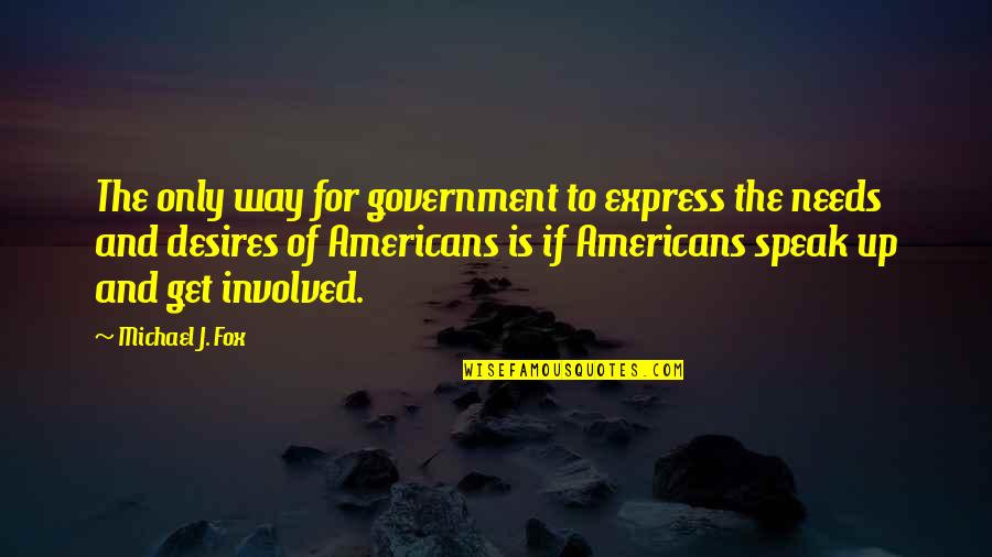 Nice Hopeful Quotes By Michael J. Fox: The only way for government to express the