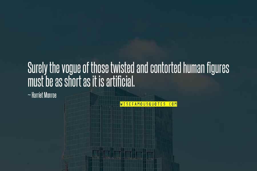 Nice Imitate Quotes By Harriet Monroe: Surely the vogue of those twisted and contorted Nice Imitate Quotes By Harriet Monroe: Surely the vogue of those twisted and contorted
